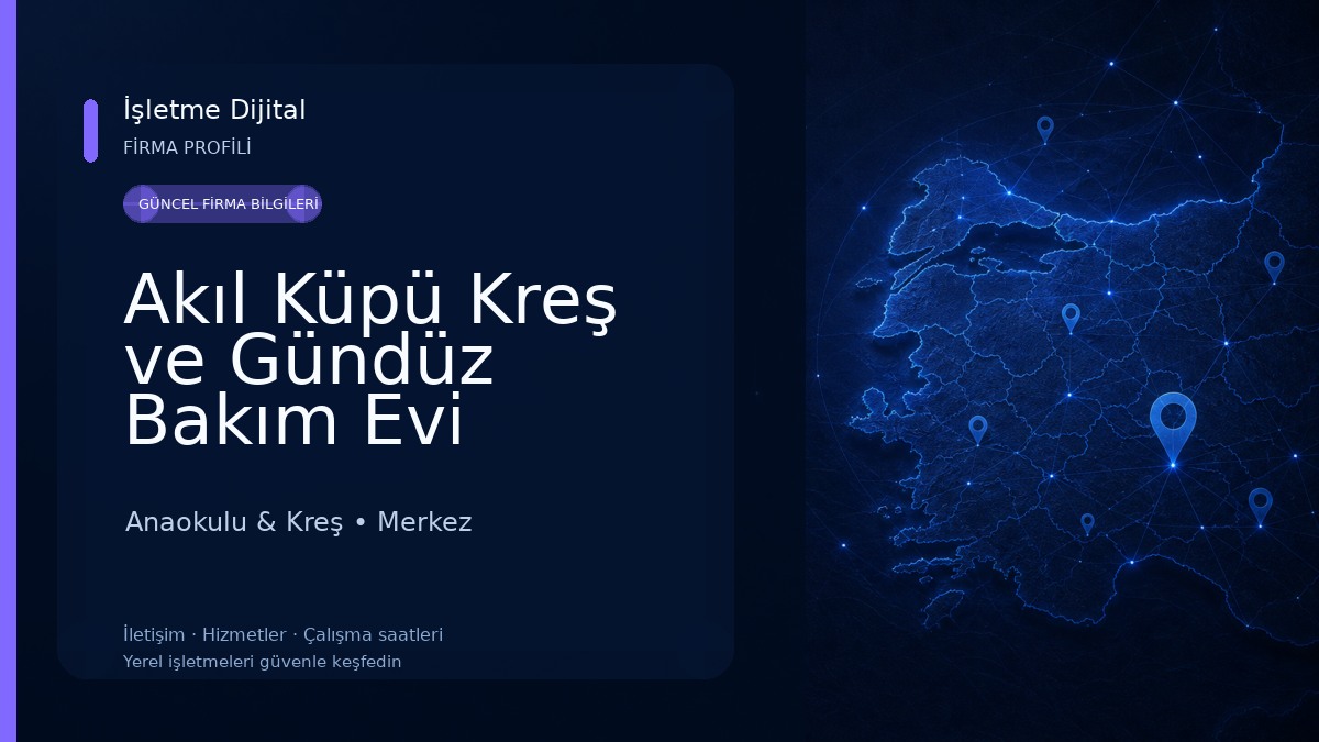 Akıl Küpü Kreş ve Gündüz Bakım Evi Anaokulu & Kreş