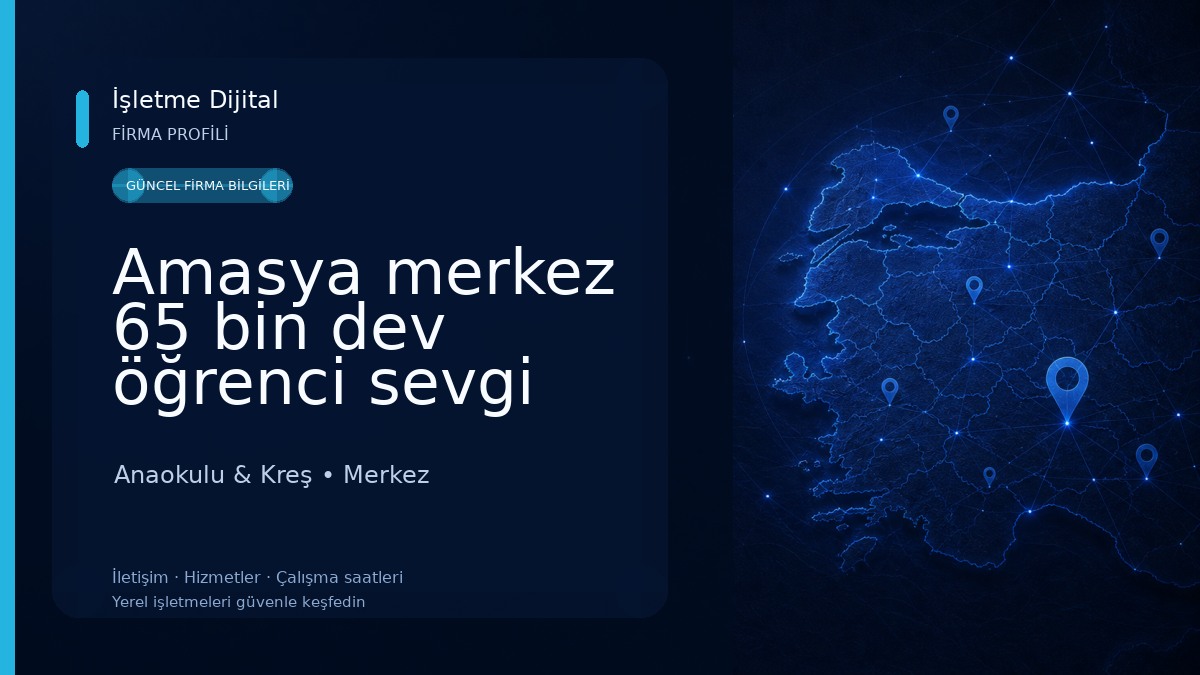 Amasya merkez 65 bin dev öğrenci sevgi anaokulu Anaokulu & Kreş