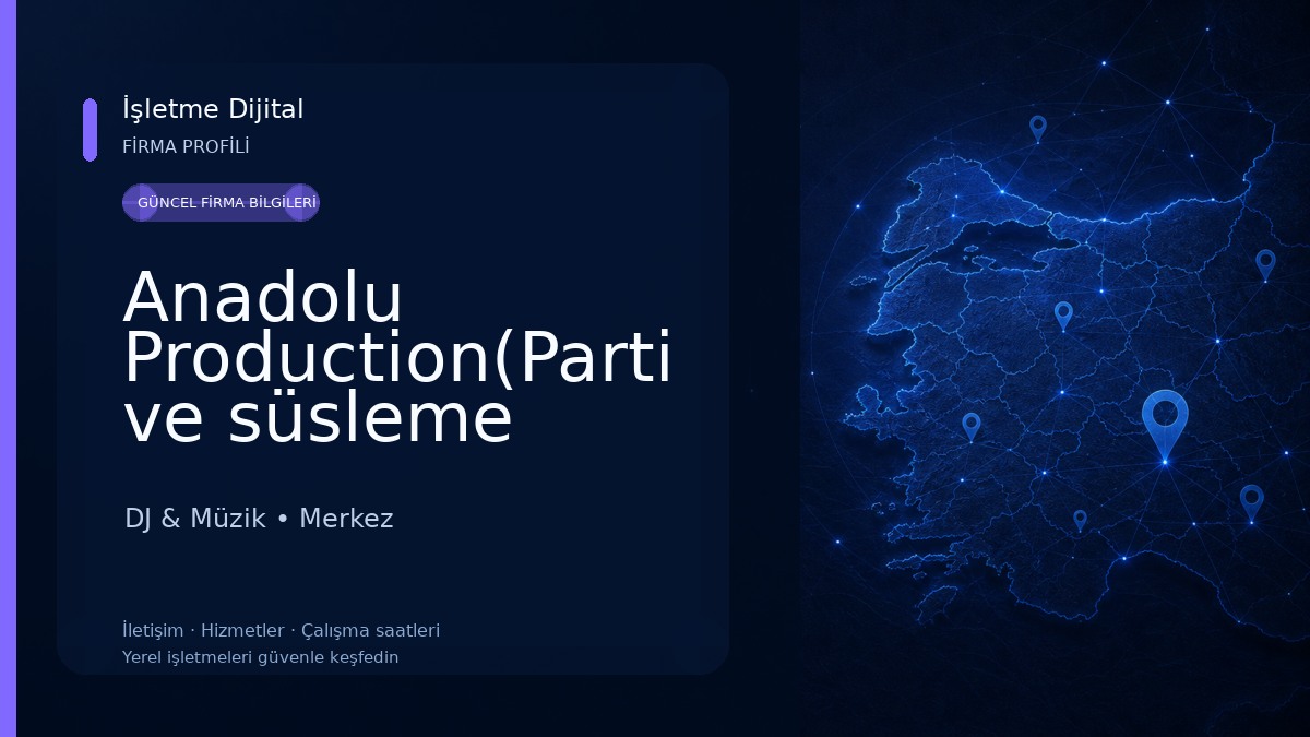 Anadolu Production(Parti ve süsleme Malzemeleri,Organizasyon,Müzik Market,) DJ & Müzik