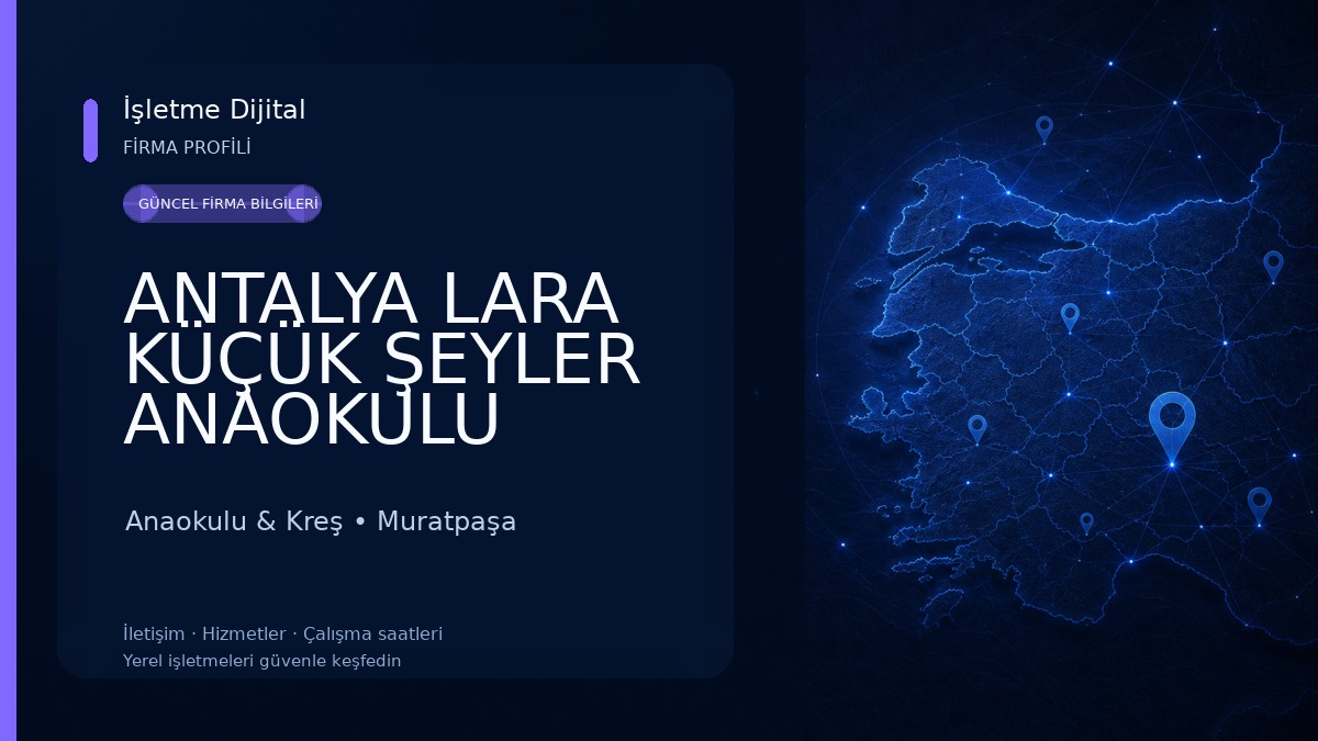 ANTALYA LARA KÜÇÜK ŞEYLER ANAOKULU Anaokulu & Kreş