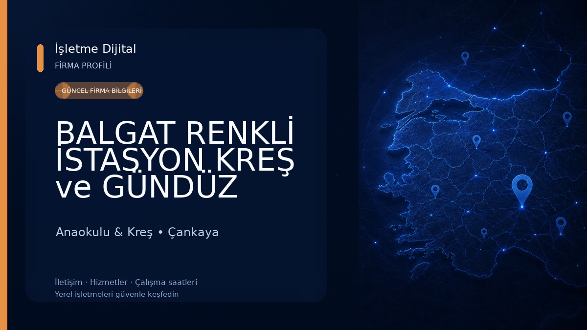BALGAT RENKLİ İSTASYON KREŞ ve GÜNDÜZ BAKIMEVİ Anaokulu & Kreş