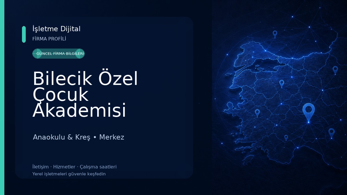 Bilecik Özel Çocuk Akademisi Anaokulu & Kreş