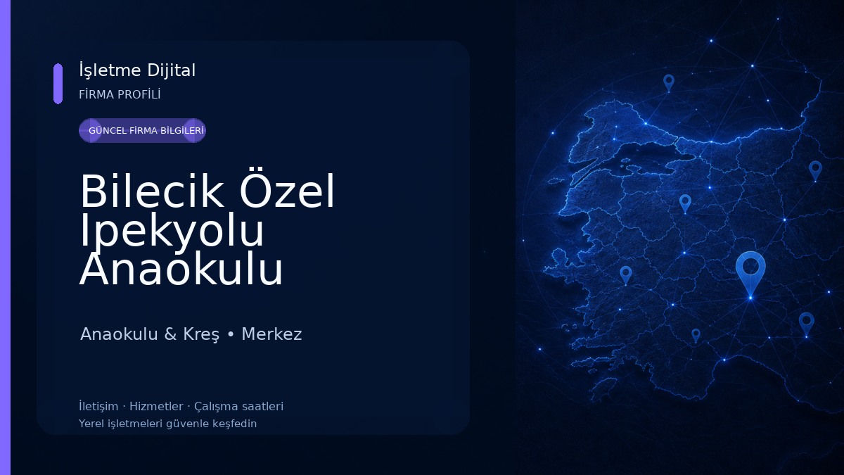 Bilecik Özel Ipekyolu Anaokulu Anaokulu & Kreş