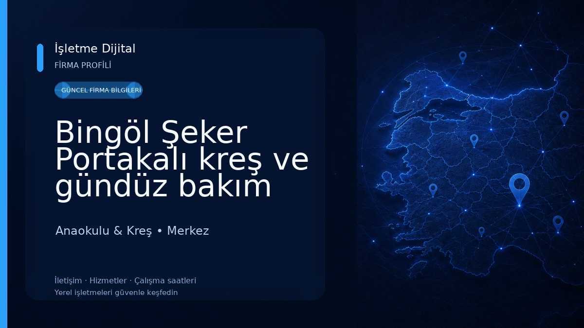 Bingöl Şeker Portakalı kreş ve gündüz bakım evi Anaokulu & Kreş