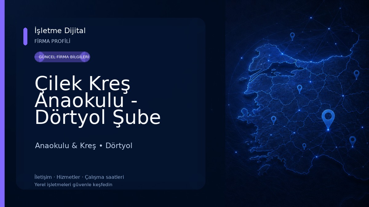 Çilek Kreş Anaokulu - Dörtyol Şube Anaokulu & Kreş