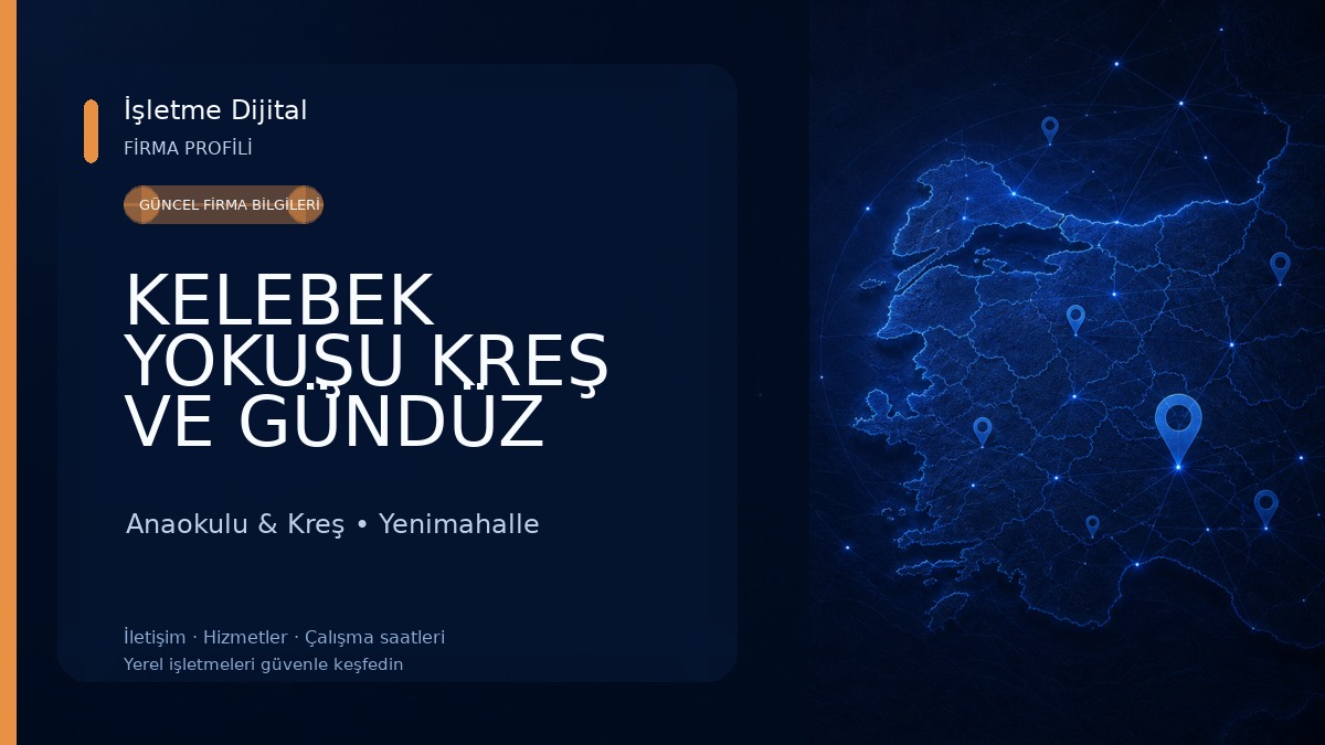 KELEBEK YOKUŞU KREŞ VE GÜNDÜZ BAKIMEVİ Anaokulu & Kreş
