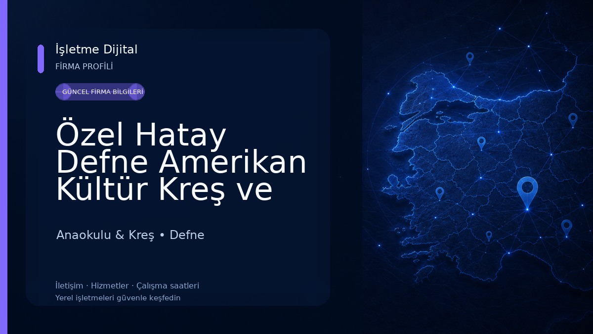 Özel Hatay Defne Amerikan Kültür Kreş ve Gündüz Bakımevi AKD KİDS Anaokulu & Kreş